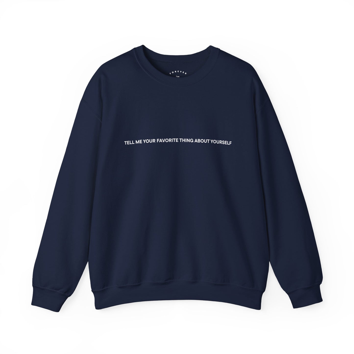 FAVORITE THING ABOUT YOURSELF - CREWNECK
